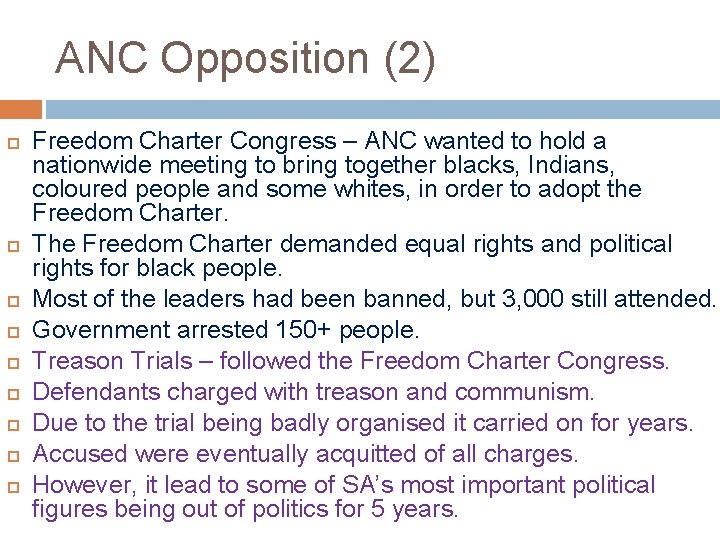 ANC Opposition (2) Freedom Charter Congress – ANC wanted to hold a nationwide meeting