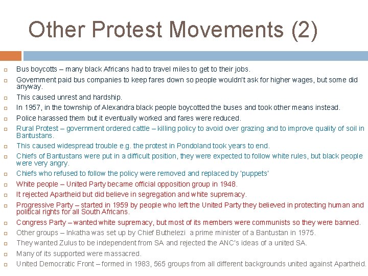 Other Protest Movements (2) Bus boycotts – many black Africans had to travel miles