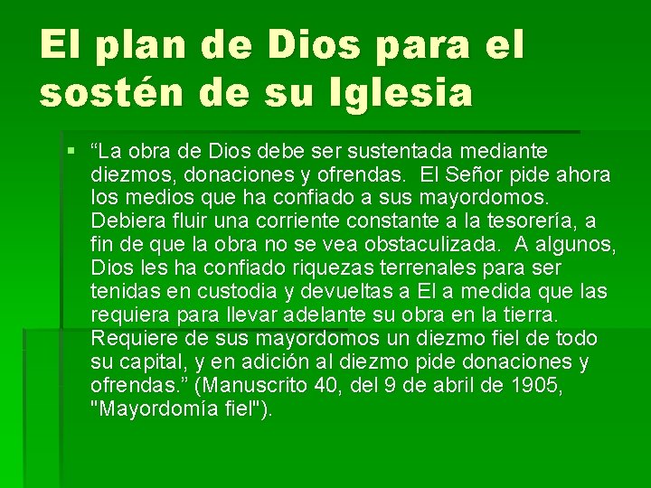 El plan de Dios para el sostén de su Iglesia § “La obra de