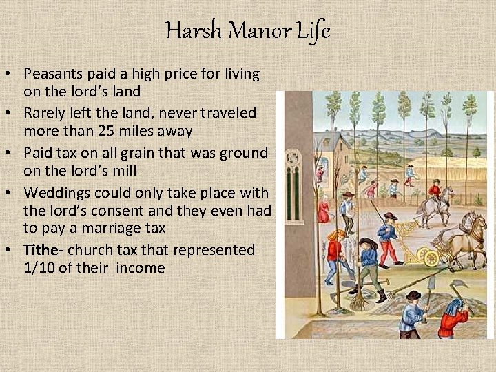 Harsh Manor Life • Peasants paid a high price for living on the lord’s