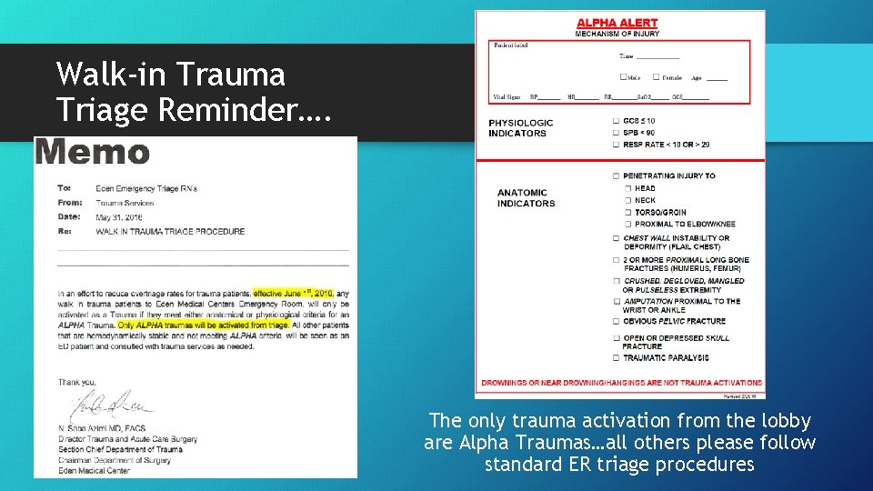 Walk-in Trauma Triage Reminder…. The only trauma activation from the lobby are Alpha Traumas…all