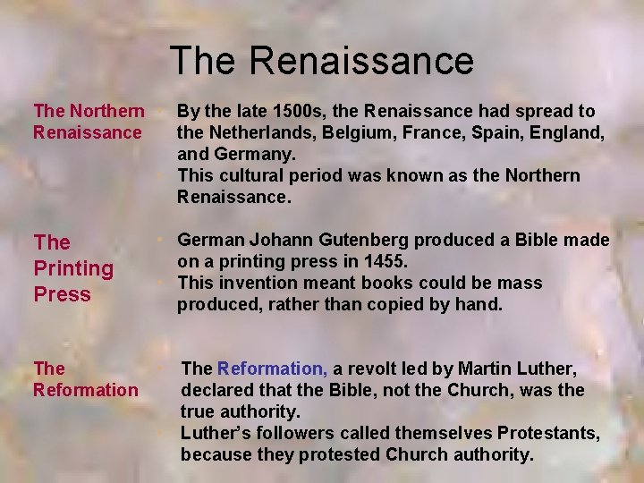 The Renaissance The Northern • By the late 1500 s, the Renaissance had spread