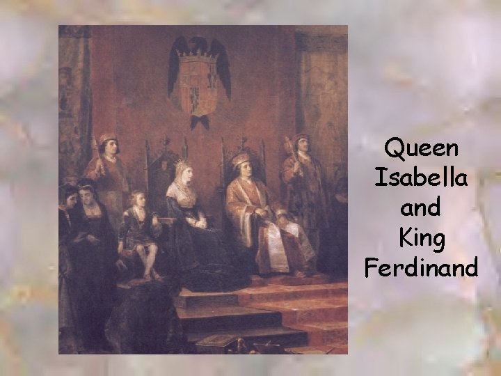 Queen Isabella and King Ferdinand 