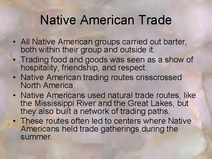 Native American Trade • All Native American groups carried out barter, both within their