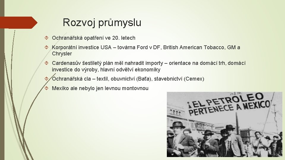 Rozvoj průmyslu Ochranářská opatření ve 20. letech Korporátní investice USA – továrna Ford v