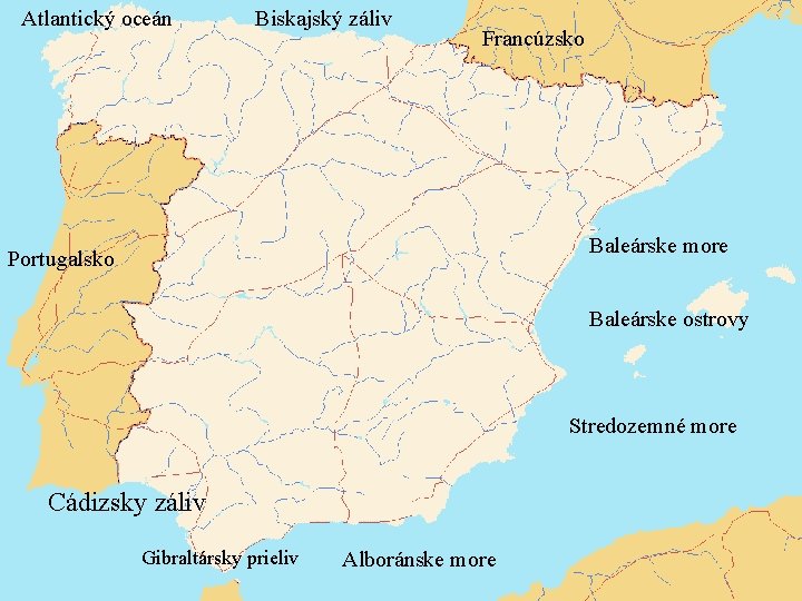 Atlantický oceán Biskajský záliv Francúzsko Baleárske more Portugalsko Baleárske ostrovy Stredozemné more Cádizsky záliv