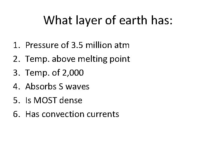 What layer of earth has: 1. 2. 3. 4. 5. 6. Pressure of 3.
