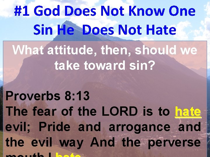 #1 God Does Not Know One Sin He Does Not Hate What attitude, then,