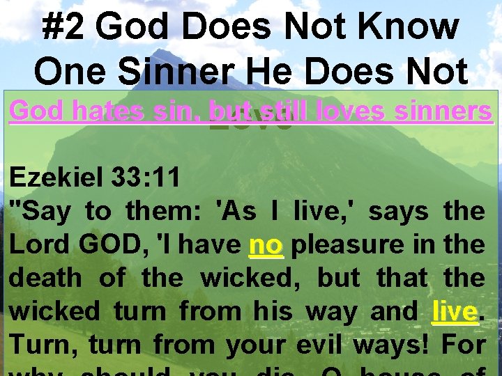 #2 God Does Not Know One Sinner He Does Not God hates sin, Love