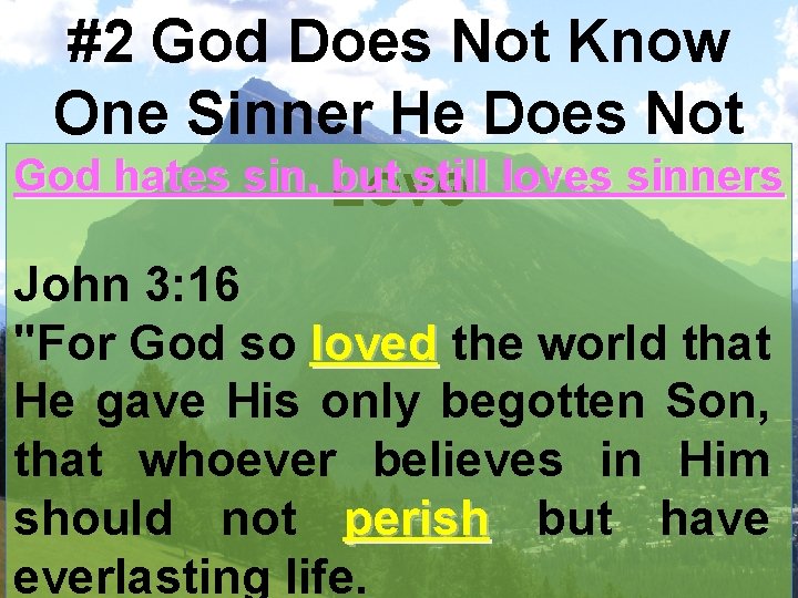 #2 God Does Not Know One Sinner He Does Not God hates sin, Love