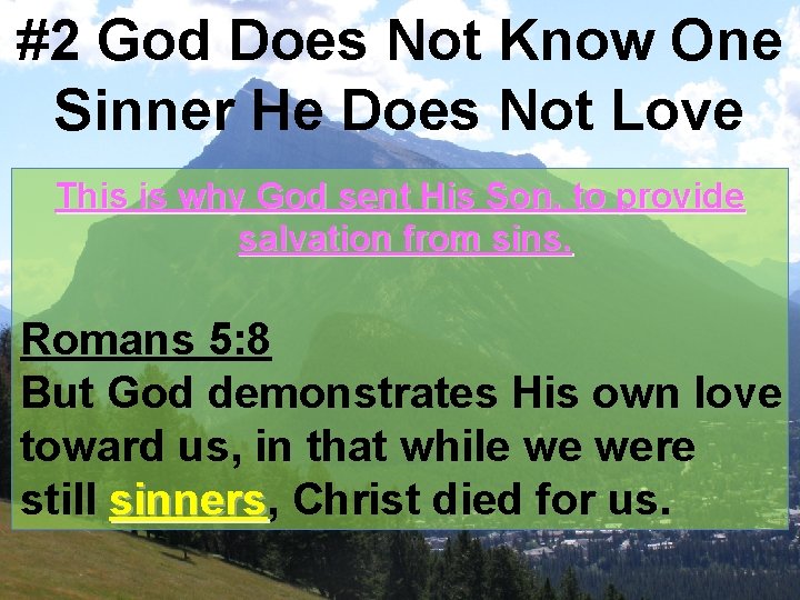 #2 God Does Not Know One Sinner He Does Not Love This is why