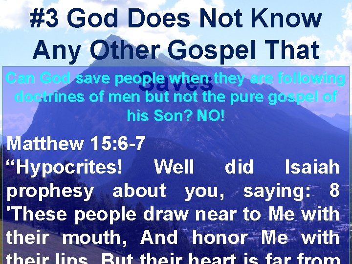 #3 God Does Not Know Any Other Gospel That Can God save people when