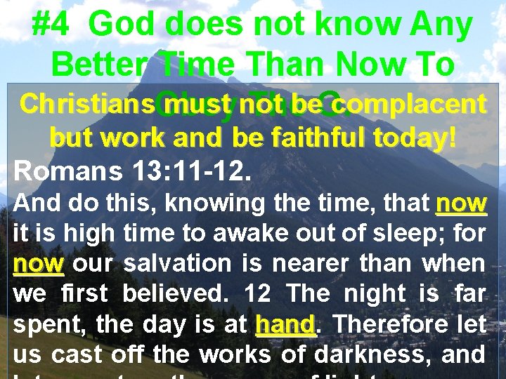 #4 God does not know Any Better Time Than Now To Christians. Obey must