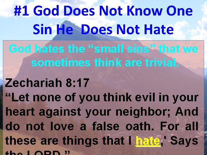 #1 God Does Not Know One Sin He Does Not Hate God hates the