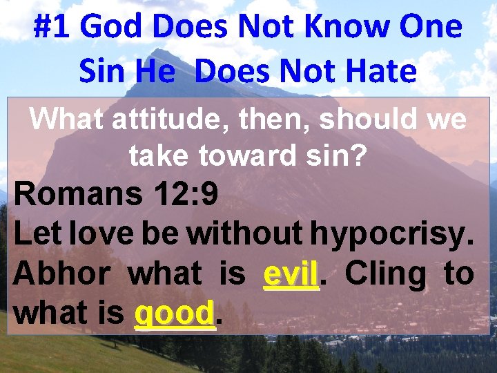 #1 God Does Not Know One Sin He Does Not Hate What attitude, then,