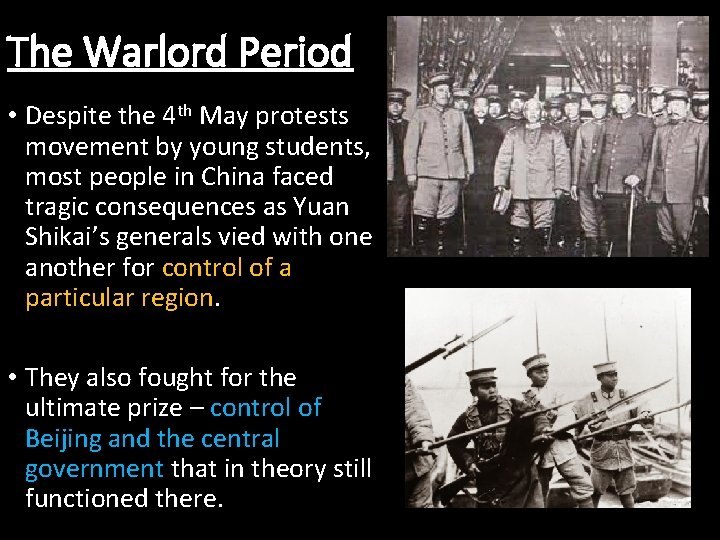 The Warlord Period • Despite the 4 th May protests movement by young students,