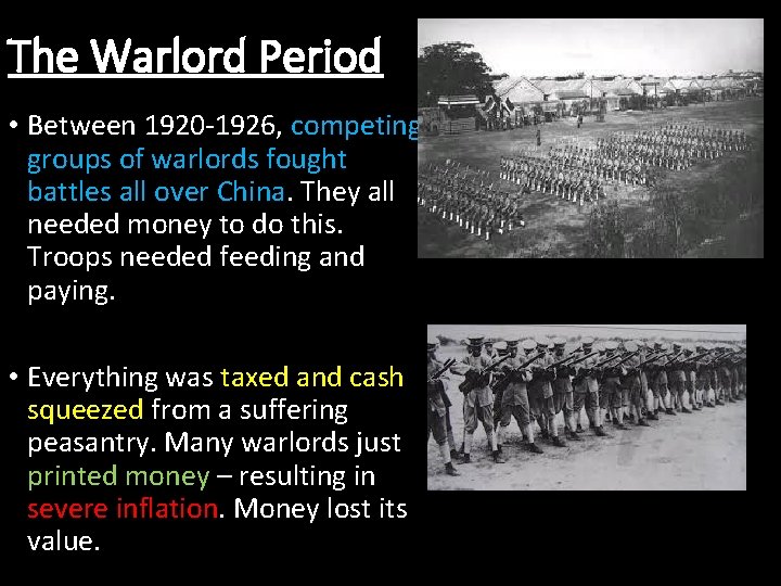 The Warlord Period • Between 1920 -1926, competing groups of warlords fought battles all