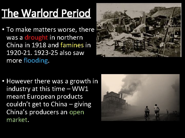 The Warlord Period • To make matters worse, there was a drought in northern