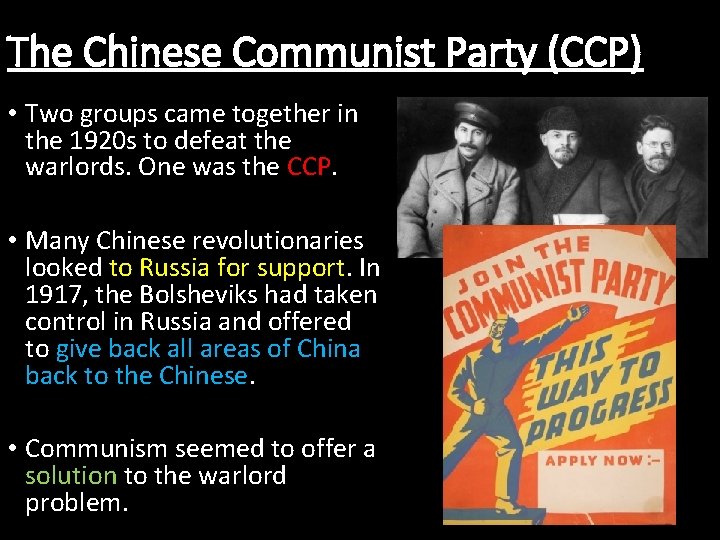 The Chinese Communist Party (CCP) • Two groups came together in the 1920 s