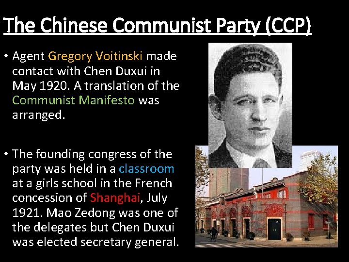 The Chinese Communist Party (CCP) • Agent Gregory Voitinski made contact with Chen Duxui