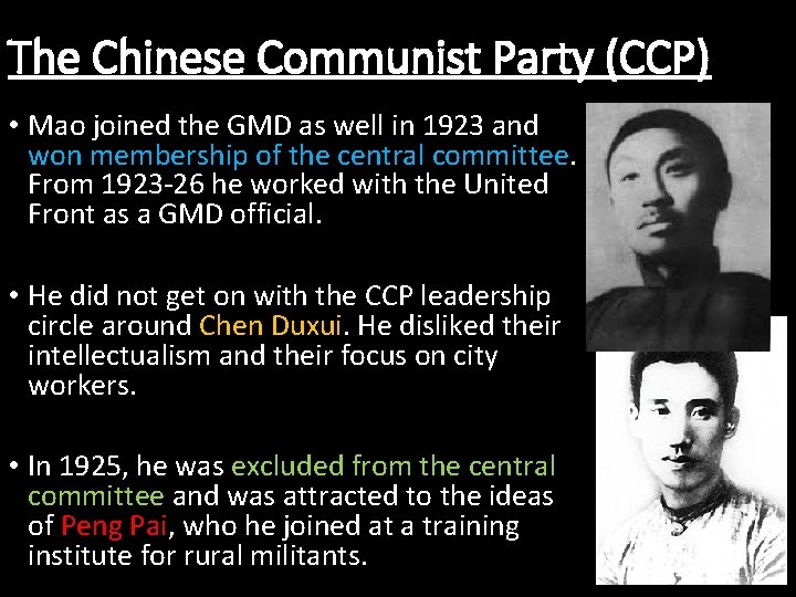 The Chinese Communist Party (CCP) • Mao joined the GMD as well in 1923