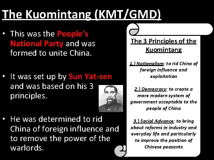 The Kuomintang (KMT/GMD) • This was the People’s National Party and was formed to