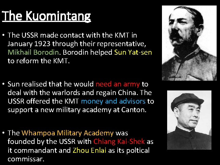 The Kuomintang • The USSR made contact with the KMT in January 1923 through