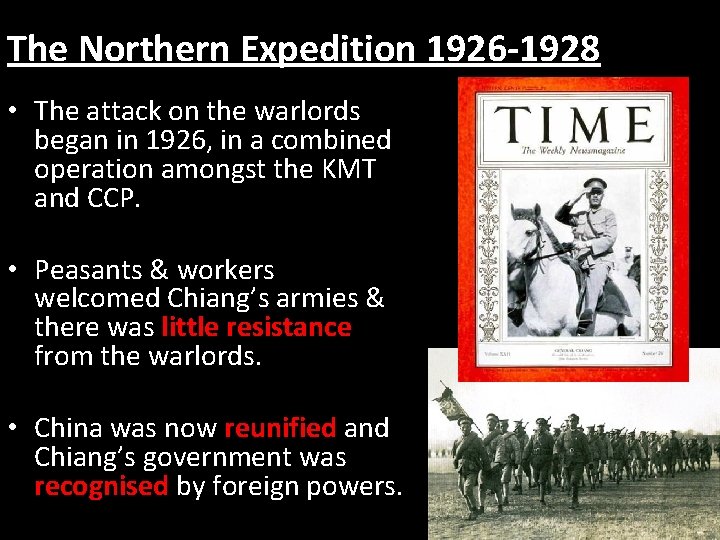The Northern Expedition 1926 -1928 • The attack on the warlords began in 1926,