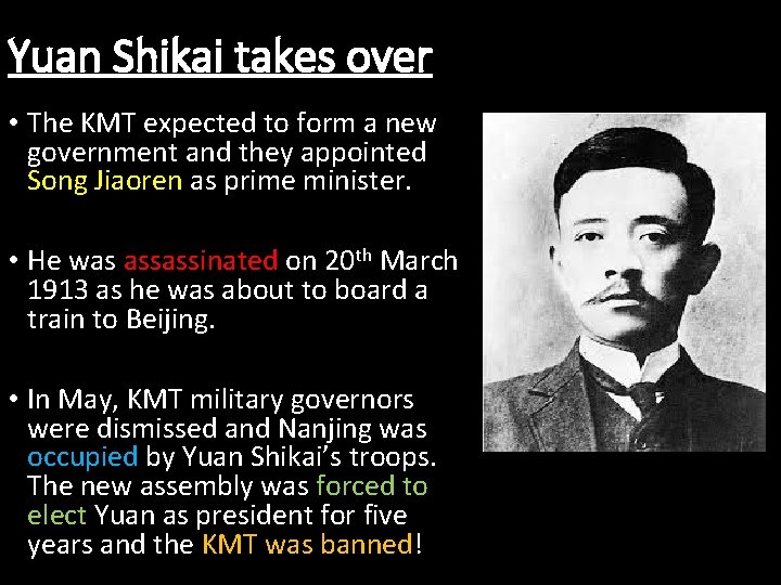 Yuan Shikai takes over • The KMT expected to form a new government and