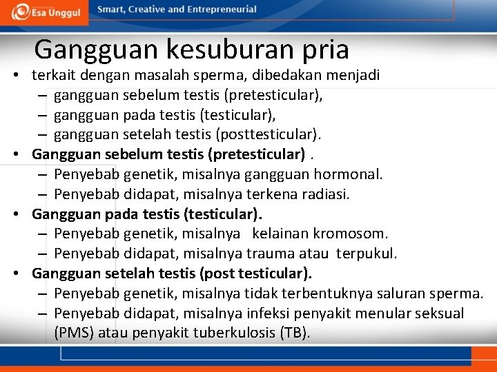 Gangguan kesuburan pria • terkait dengan masalah sperma, dibedakan menjadi – gangguan sebelum testis