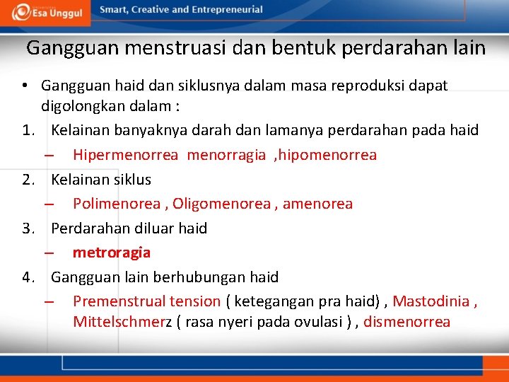 Gangguan menstruasi dan bentuk perdarahan lain • Gangguan haid dan siklusnya dalam masa reproduksi