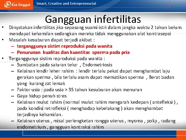 Gangguan infertilitas • Dinyatakan infertilitas jika sepasang suami istri dalam jangka waktu 2 tahun