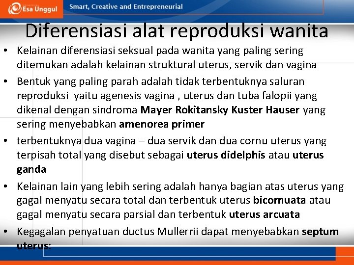 Diferensiasi alat reproduksi wanita • Kelainan diferensiasi seksual pada wanita yang paling sering ditemukan Diferensiasi alat reproduksi wanita • Kelainan diferensiasi seksual pada wanita yang paling sering ditemukan