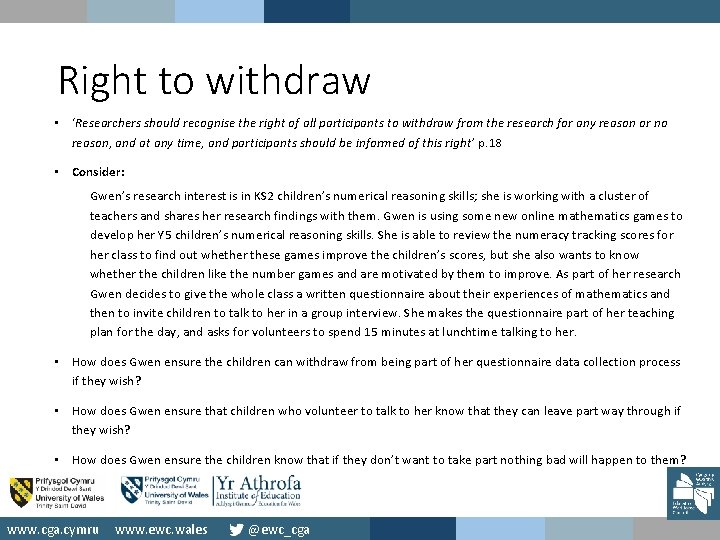 Right to withdraw • ‘Researchers should recognise the right of all participants to withdraw