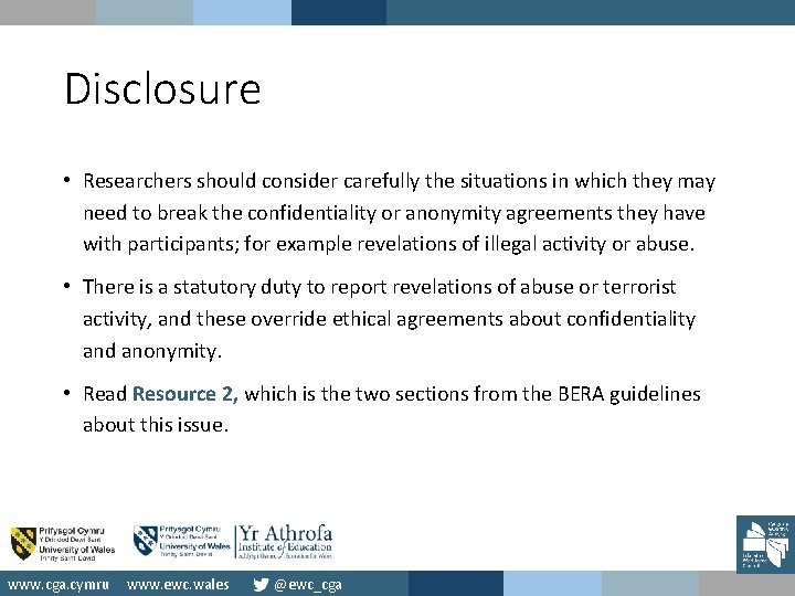 Disclosure • Researchers should consider carefully the situations in which they may need to