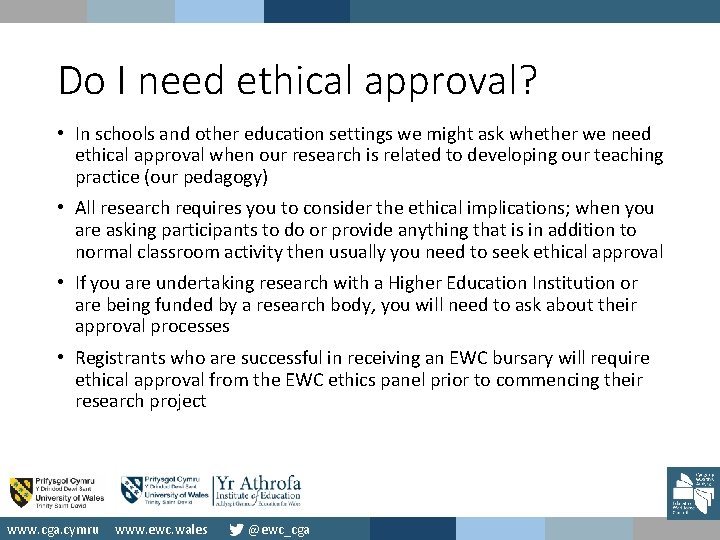 Do I need ethical approval? • In schools and other education settings we might