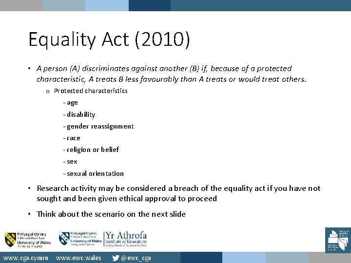 Equality Act (2010) • A person (A) discriminates against another (B) if, because of