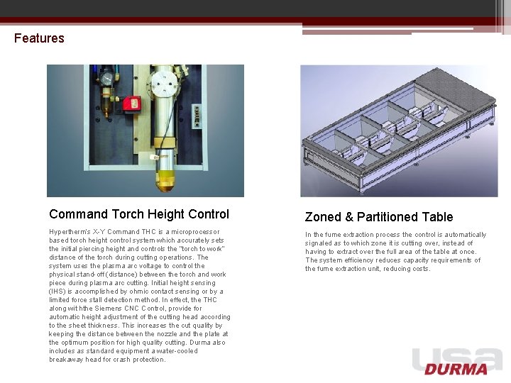 Features Command Torch Height Control Zoned & Partitioned Table Hypertherm’s X-Y Command THC is Features Command Torch Height Control Zoned & Partitioned Table Hypertherm’s X-Y Command THC is