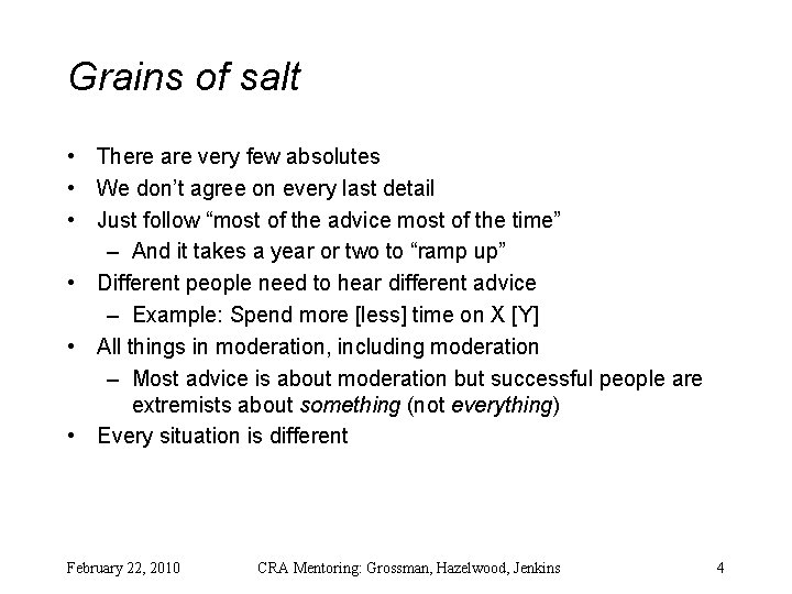 Grains of salt • There are very few absolutes • We don’t agree on