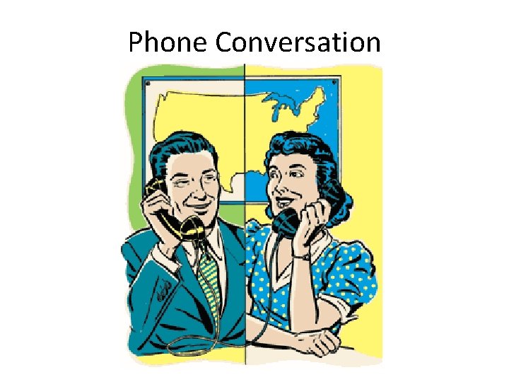 Phone Conversation 
