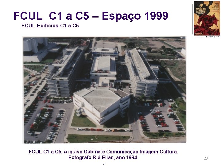 FCUL C 1 a C 5 – Espaço 1999 FCUL Edifícios C 1 a