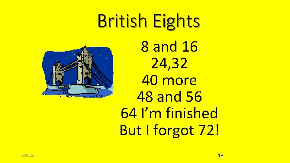British Eights 8 and 16 24, 32 40 more 48 and 56 64 I’m