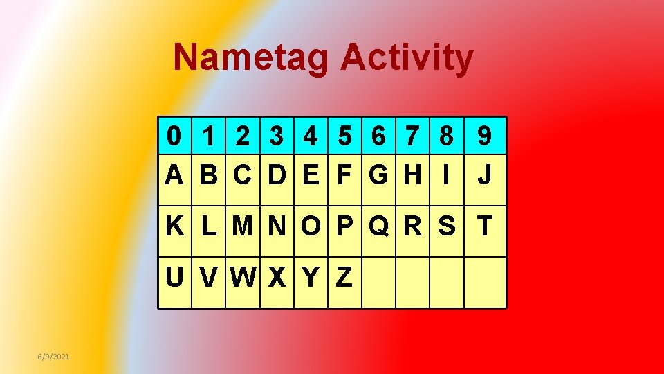 Nametag Activity 0 1 2 3 4 5 6 7 8 9 A B