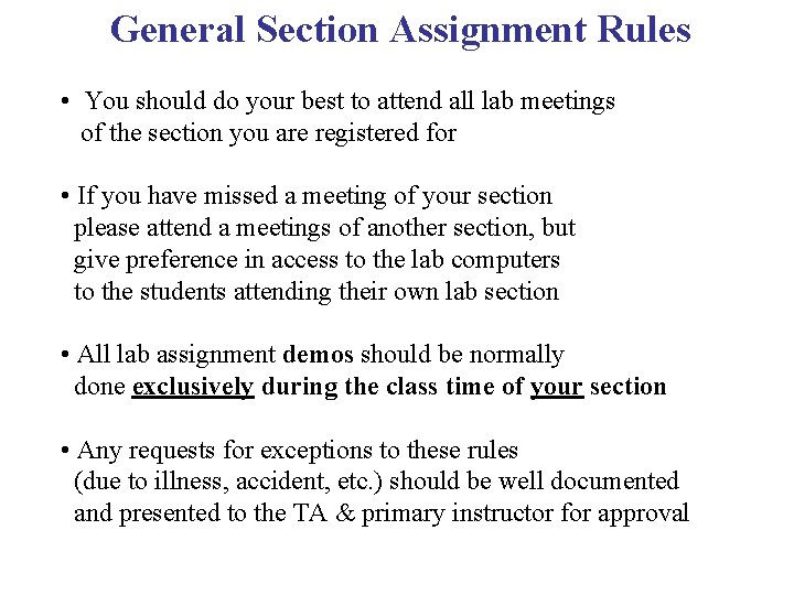 General Section Assignment Rules • You should do your best to attend all lab