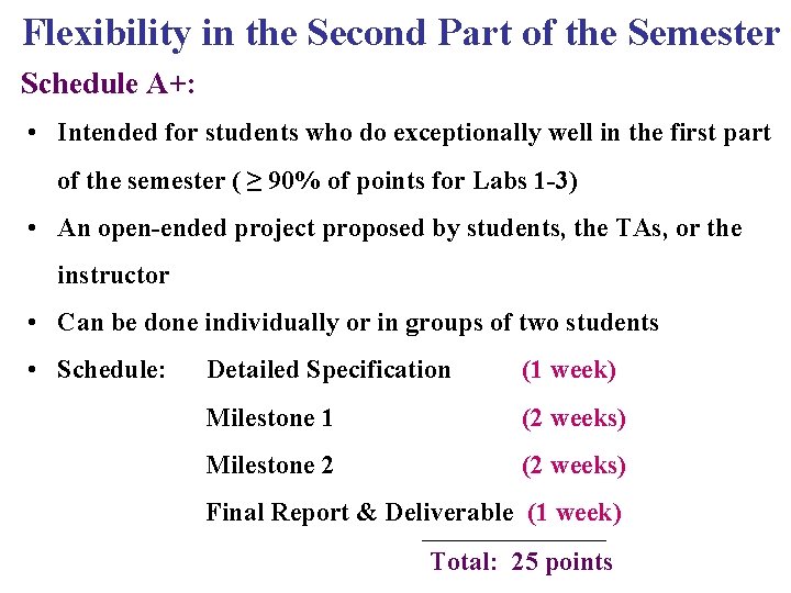 Flexibility in the Second Part of the Semester Schedule A+: • Intended for students