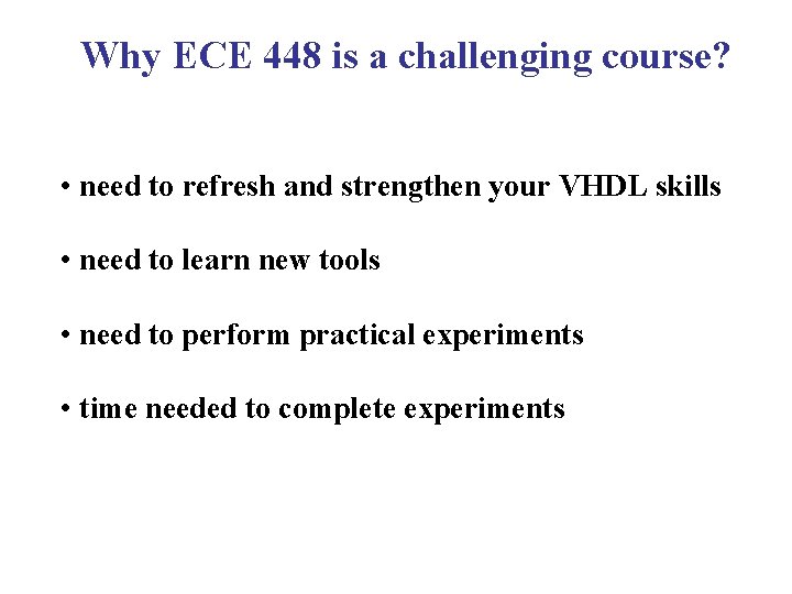 Why ECE 448 is a challenging course? • need to refresh and strengthen your