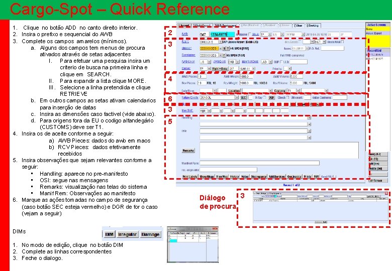 Cargo-Spot – Quick Reference 1. Clique no botão ADD no canto direito inferior. 2.