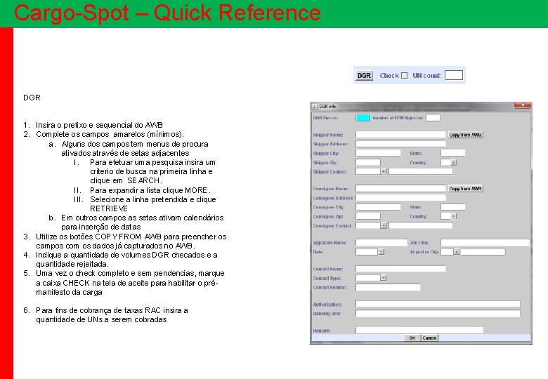 Cargo-Spot – Quick Reference DGR 1. Insira o prefixo e sequencial do AWB 2.