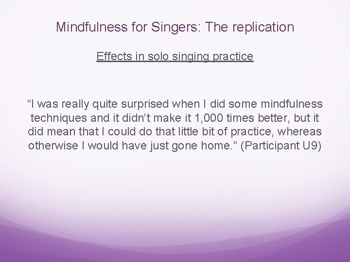 Mindfulness for Singers: The replication Effects in solo singing practice “I was really quite