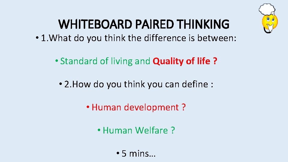 WHITEBOARD PAIRED THINKING • 1. What do you think the difference is between: •